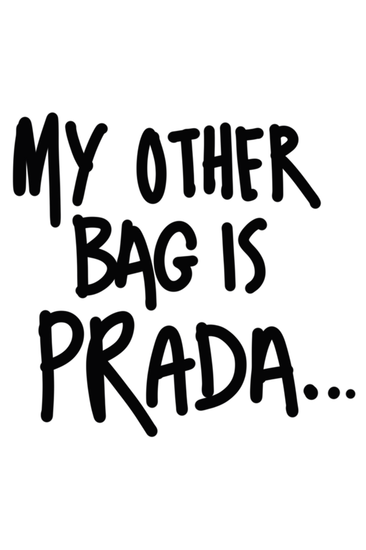 My Other Bag is PRADA | Meme Tote | Large