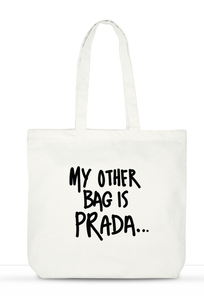 My Other Bag is PRADA | Meme Tote | Large