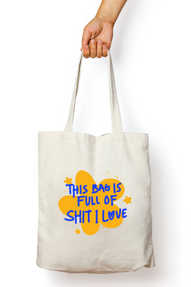 THIS BAG IS FULL OF SHIT I LOVE | Tote Bag