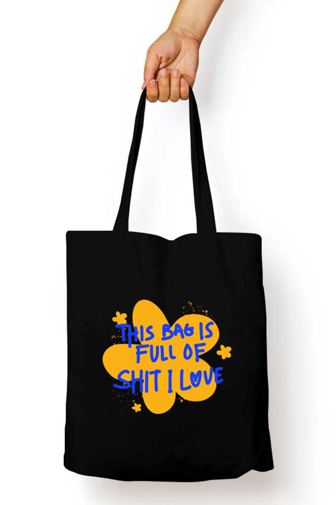 THIS BAG IS FULL OF SHIT I LOVE | Tote Bag