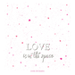 Love is in the Space