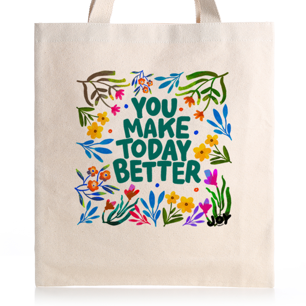 You Make Today Better - Typography & Floral Art Colourful Tote Bag