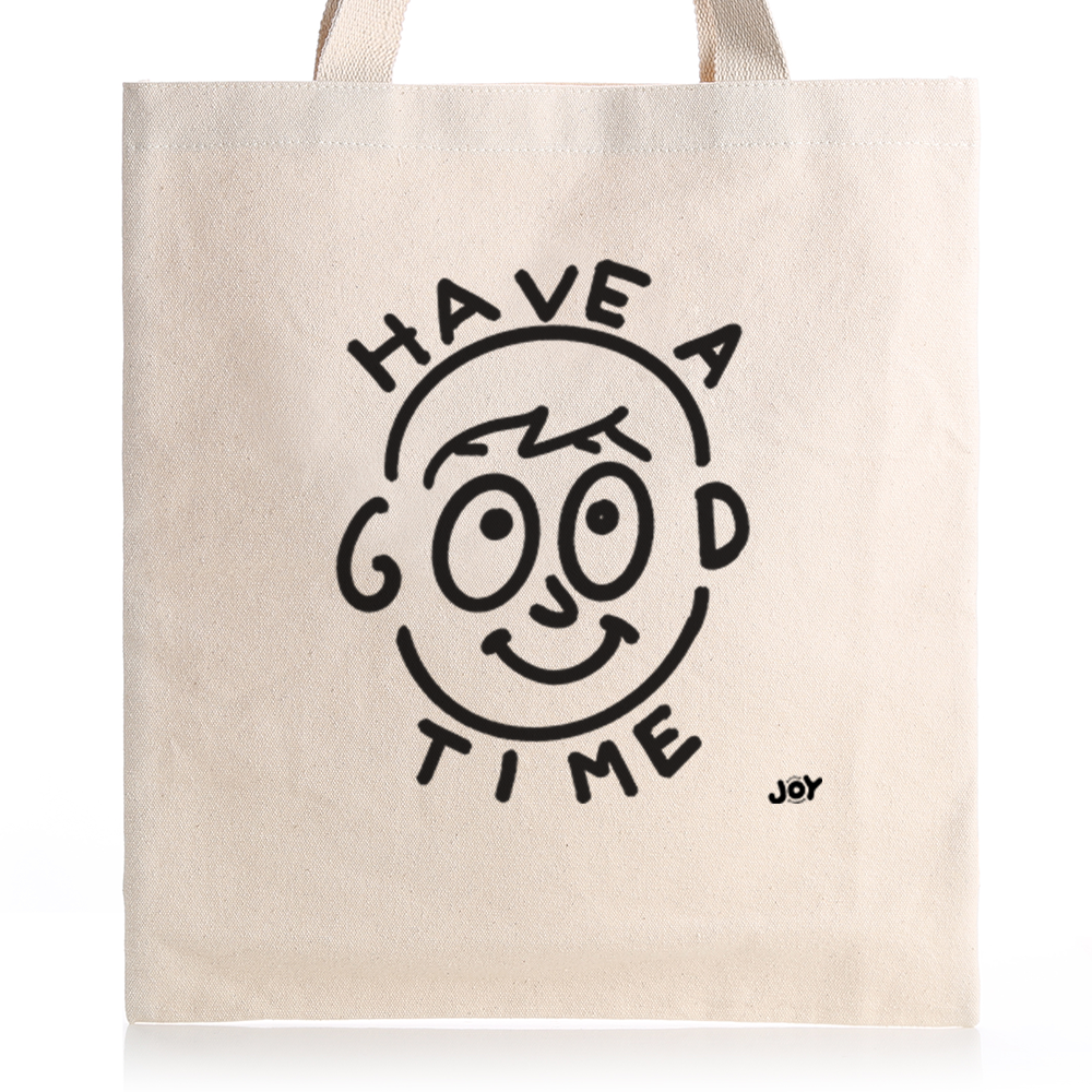 Have a Good Time - Typography Art Tote Bag