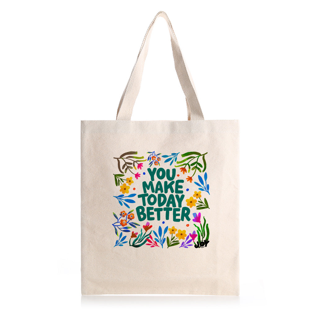 You Make Today Better - Typography & Floral Art Colourful Tote Bag
